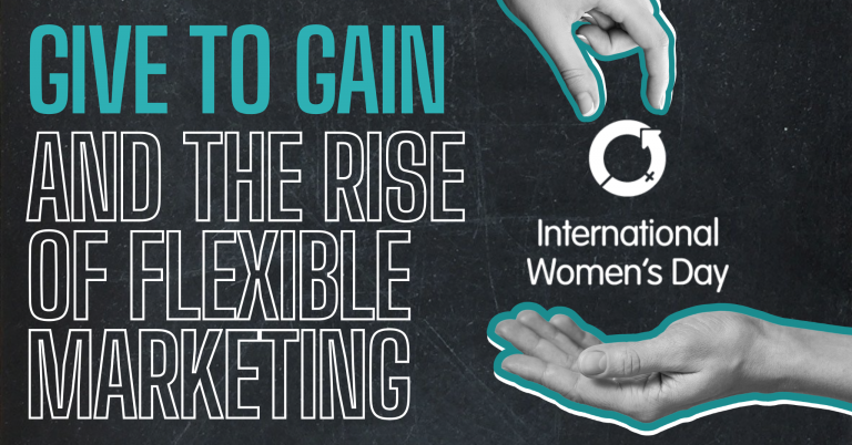 Give to gain and the rise of flexible marketing